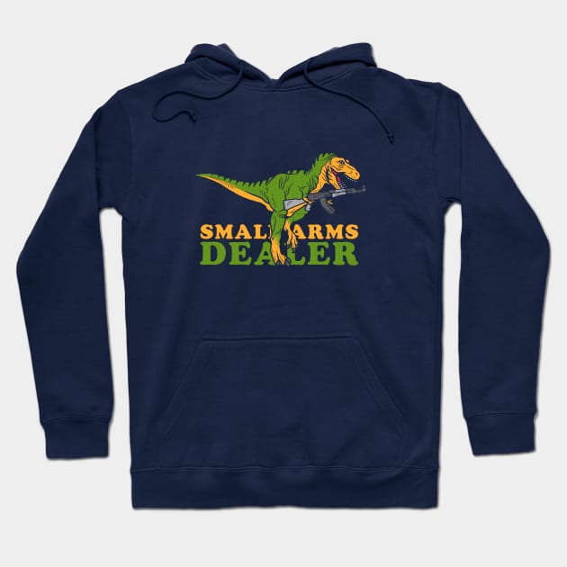 Small Arms Dealer Hoodie by dumbshirts